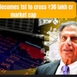 Tata Group Scales New Heights: First Indian Conglomerate to Cross ₹30 Lakh Crore Market Cap