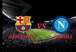 Barcelona Triumphs Over Napoli in Champions League Clashn: Final Score 3-1